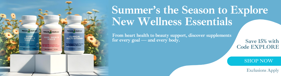Explore New Wellness Essentials SAVE 15%