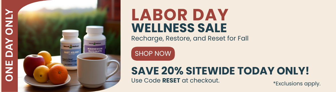 Labor Day Wellness Sale - Reset, Recharge, Renew! Use Code RESET at Checkout and SAVE 20%