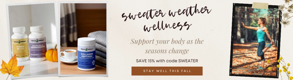 Sweater Weather Wellness! Support your body as the seasons change and SAVE 15%*