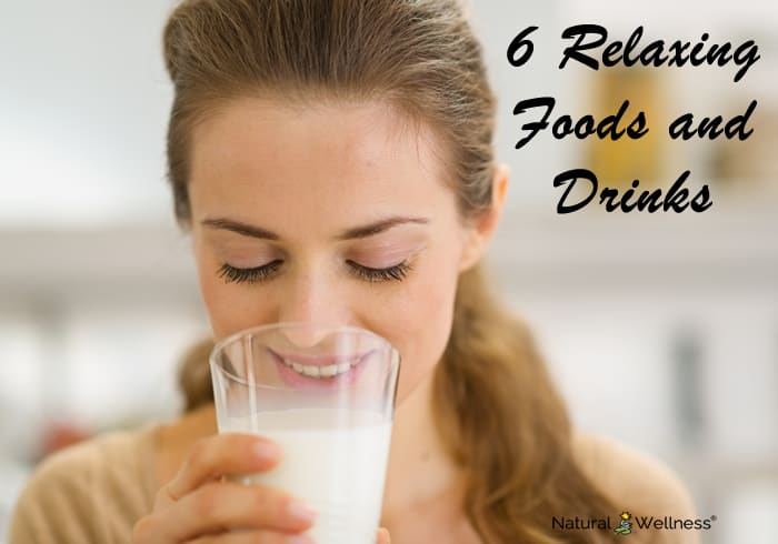 6 Relaxing Foods and Drinks