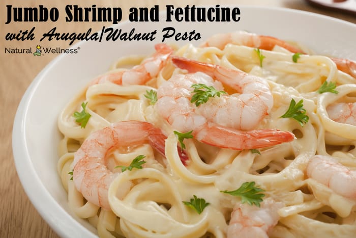 Jumbo Shrimp and Fettucine with Arugula_Walnut Pesto