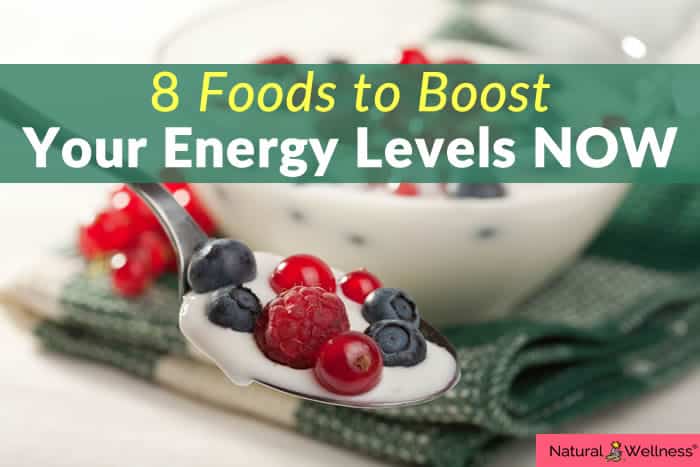 8 Foods to Boost Your Energy Levels NOW