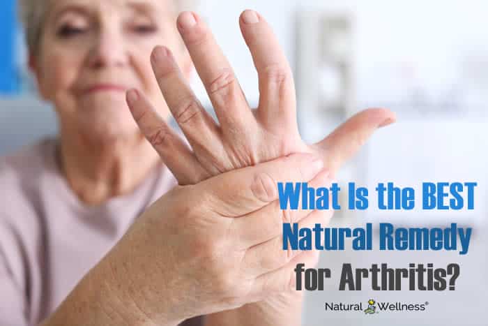 What Is the Best Natural Remedy for Arthritis