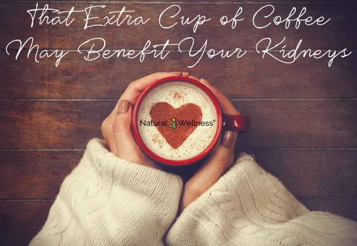 That Extra Cup of Coffee May Benefit Your Kidneys