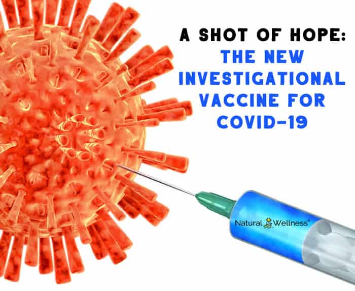 A Shot of Hope: The New Investigational Vaccine for COVID-19