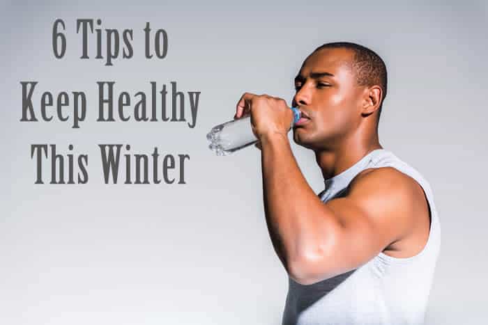 6 Ways to Stay Healthy This Winter