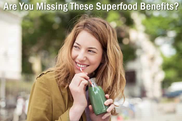 Are You Missing These Superfood Benefits?
