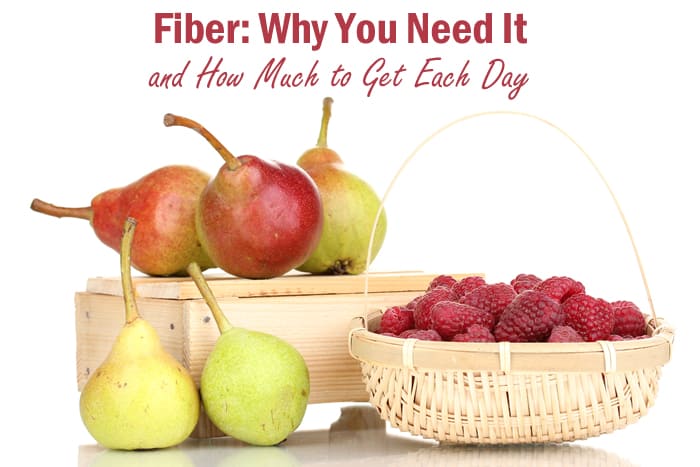 Fiber: Why You Need It and How Much to Get Each Day